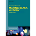 Making Black History: Diasporic Fiction in the Moment of Afropolitanism