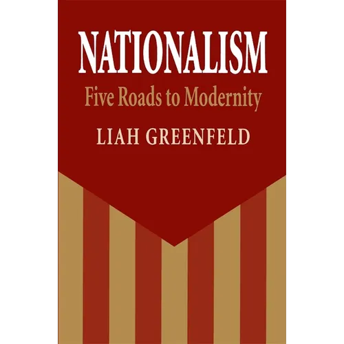 Nationalism: Five Roads to Modernity