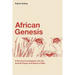African Genesis: A Personal Investigation into the Animal Origins and Nature of Man
