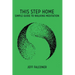 This Step Home: Simple Guide to Walking Meditation