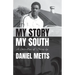 My Story My South: A Collection of Stories by Daniel Metts