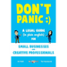 Don't Panic: A Legal Guide (in plain english) for Small Businesses & Creative Professionals (2nd Edition - 2017)