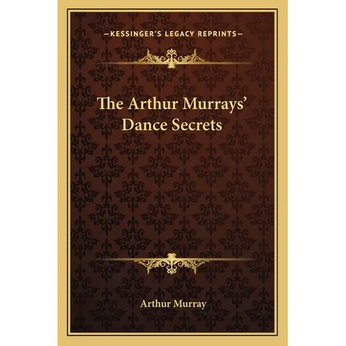 The Arthur Murrays' Dance Secrets
