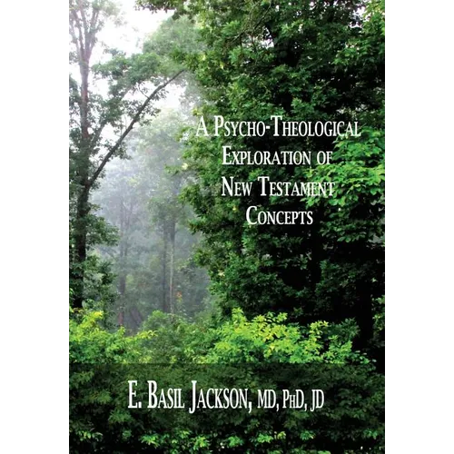 A Psycho-Theological Exploration of New Testament Concepts