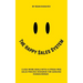 The Happy Sales System: Close More Deals With a Stress-Free Sales Process Designed for Genuine Human Beings