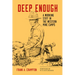 Deep Enough: A Working Stiff in the Western Mine Camps