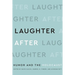 Laughter After: Humor and the Holocaust