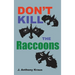 Don't Kill the Raccoons
