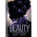 The Beast in the Beauty: An Inside Look At The World Of Beauty From Challenges To Success