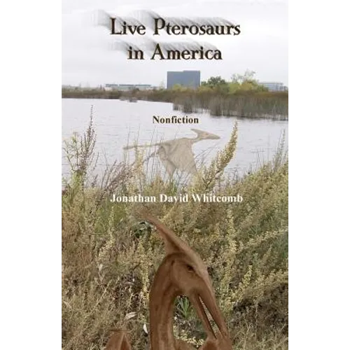 Live Pterosaurs in America: Not extinct, flying creatures of cryptozoology that some call pterodactyls or flying dinosaurs or prehistoric birds