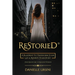 ReStoried(R): A Blueprint To Transform Your Life & Rewrite Your Story