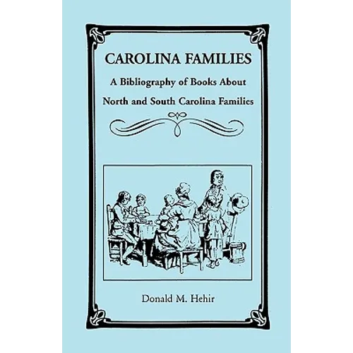 Carolina Families: A Bibliography of Books about North and South Carolina Families