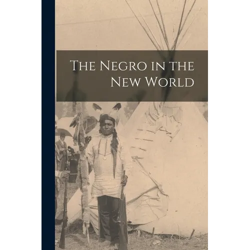 The Negro in the New World