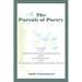 The Pursuit of Poetry: A Guide to Its Understanding and Appreciation with an Explanation of Its Forms and a Dictionary of Poetic Terms