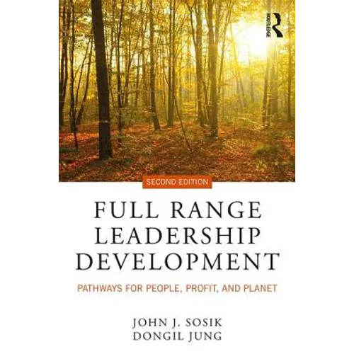 Full Range Leadership Development: Pathways for People, Profit, and Planet