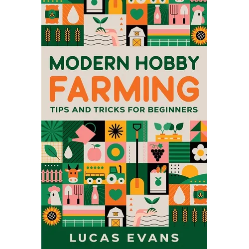 Modern Hobby Farming: Tips and Tricks for Beginners