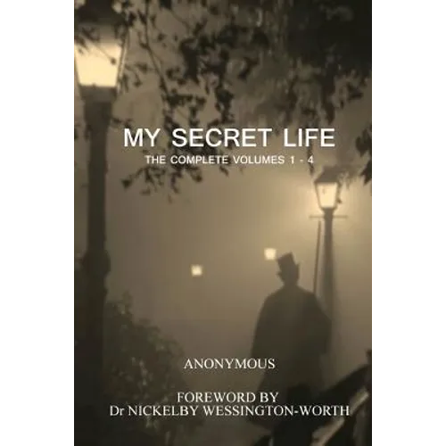 My Secret Life: The Complete Volumes 1 - 4