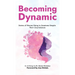 Becoming Dynamic