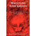 Wrestling with Ghosts