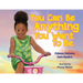 You Can Be Anything You Want To Be