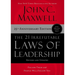 The 21 Irrefutable Laws of Leadership: Follow Them and People Will Follow You