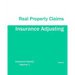 Insurance Adjusting Real Property Claims