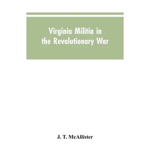 Virginia Militia in the Revolutionary War: McAllister's Data