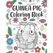 Guinea Pig Coloring Book: A Cute Adult Coloring Books for Guinea Pig Owner, Best Gift for Cavy Lovers
