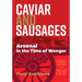 Caviar and Sausages: Arsenal in the Time of Wenger