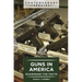Guns in America: Examining the Facts