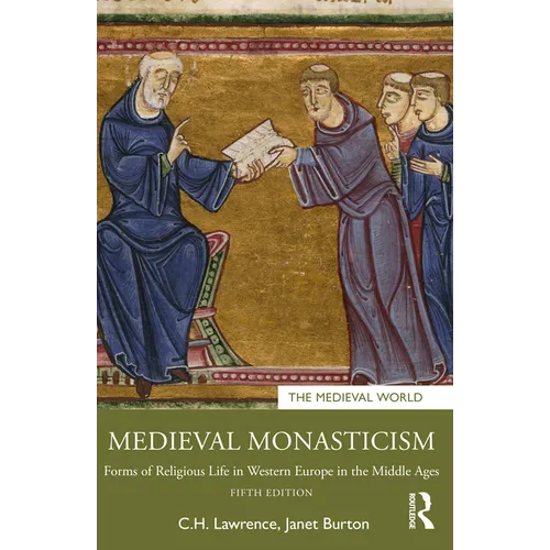 Medieval Monasticism: Forms of Religious Life in Western Europe in the Middle Ages