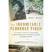 The Indomitable Florence Finch: The Untold Story of a War Widow Turned Resistance Fighter and Savior of American POWs