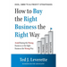 How to Buy the Right Business the Right Way: Avoid Buying the Wrong Business or the Right Business the Wrong Way