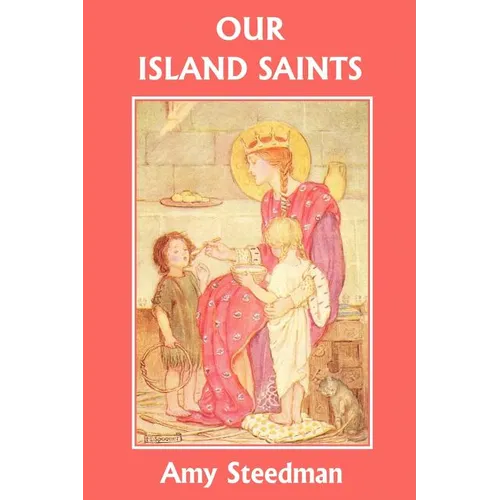Our Island Saints (Yesterday's Classics)