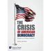The Crisis of American Democracy: Essays on a Failing Institution