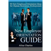New Employee Orientation Guide: 90 New Employee Orientation Ideas for Human Resources Professionals