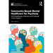 Community-Based Mental Healthcare for Psychosis: From Homelessness to Recovery and Continued In-Home Support