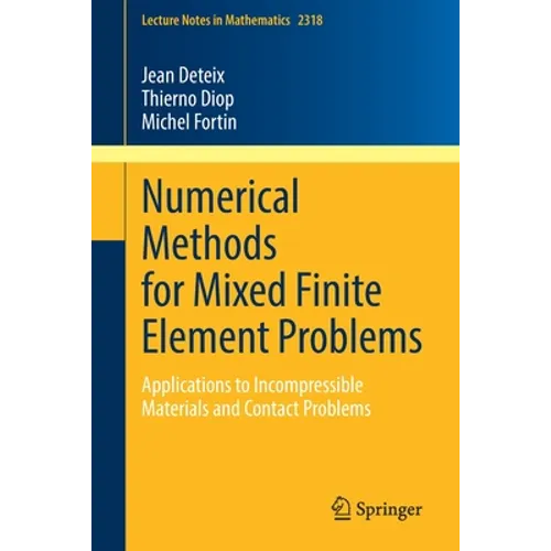 Numerical Methods for Mixed Finite Element Problems: Applications to Incompressible Materials and Contact Problems