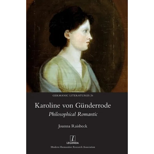 Karoline von Günderrode: Philosophical Romantic