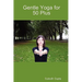 Gentle Yoga for 50 Plus