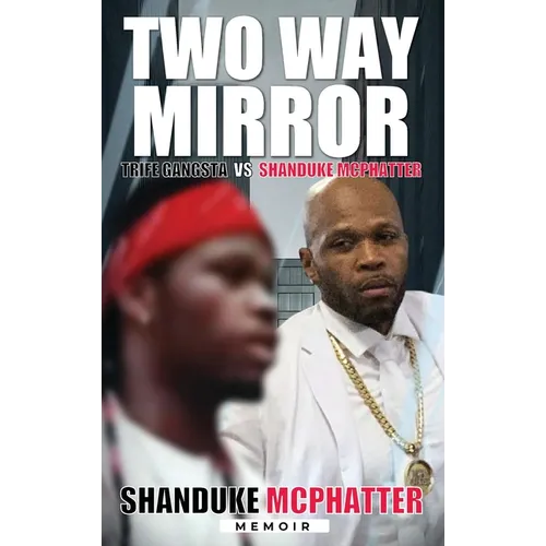 Two Way Mirror: Trife Gangsta vs Shanduke Mcphatter