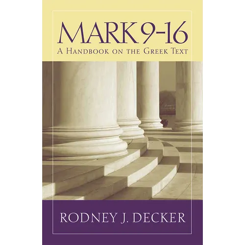 Mark 9-16: A Handbook on the Greek Text