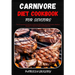 Carnivore Diet Cookbook for Seniors: The Comprehensive Guide to Delicious Red Meat, Pork and Poultry, Seafood Recipes for Optimal Health and Weight lo