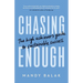 Chasing Enough: The High Achiever's Guide to Sustainable Success