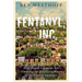 Fentanyl, Inc.: How Rogue Chemists Are Creating the Deadliest Wave of the Opioid Epidemic