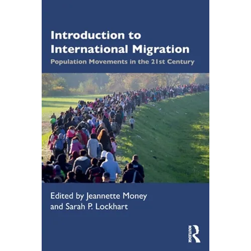 Introduction to International Migration: Population Movements in the 21st Century