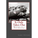 It Only Takes One: Memoirs of a Tail Gunner