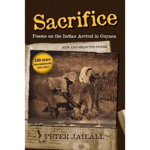 Sacrifice: Poems on the Indian Arrival in Guyana