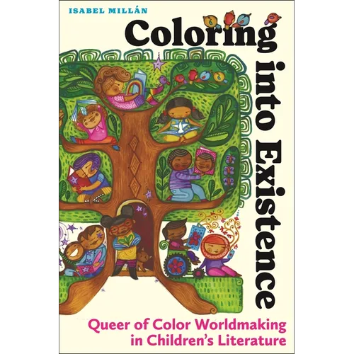 Coloring Into Existence: Queer of Color Worldmaking in Children's Literature