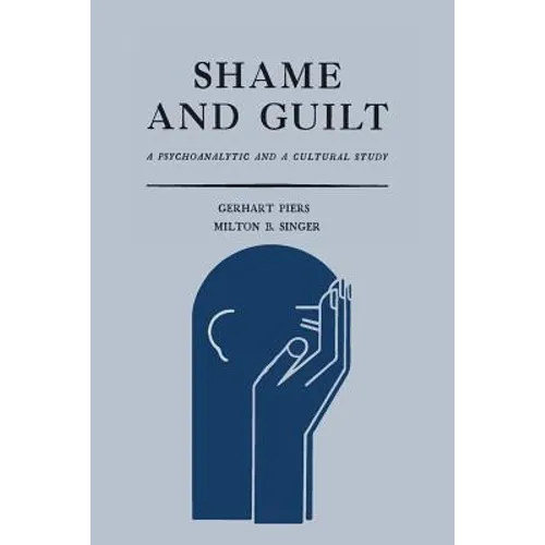 Shame and Guilt: A Psychoanalytic and a Cultural Study